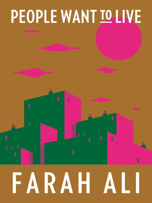 Title details for People Want to Live by Farah Ali - Available